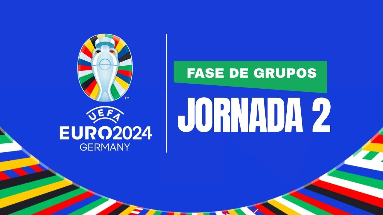 UEFA Euro 2024 - Fase de Grupos | Jornada2