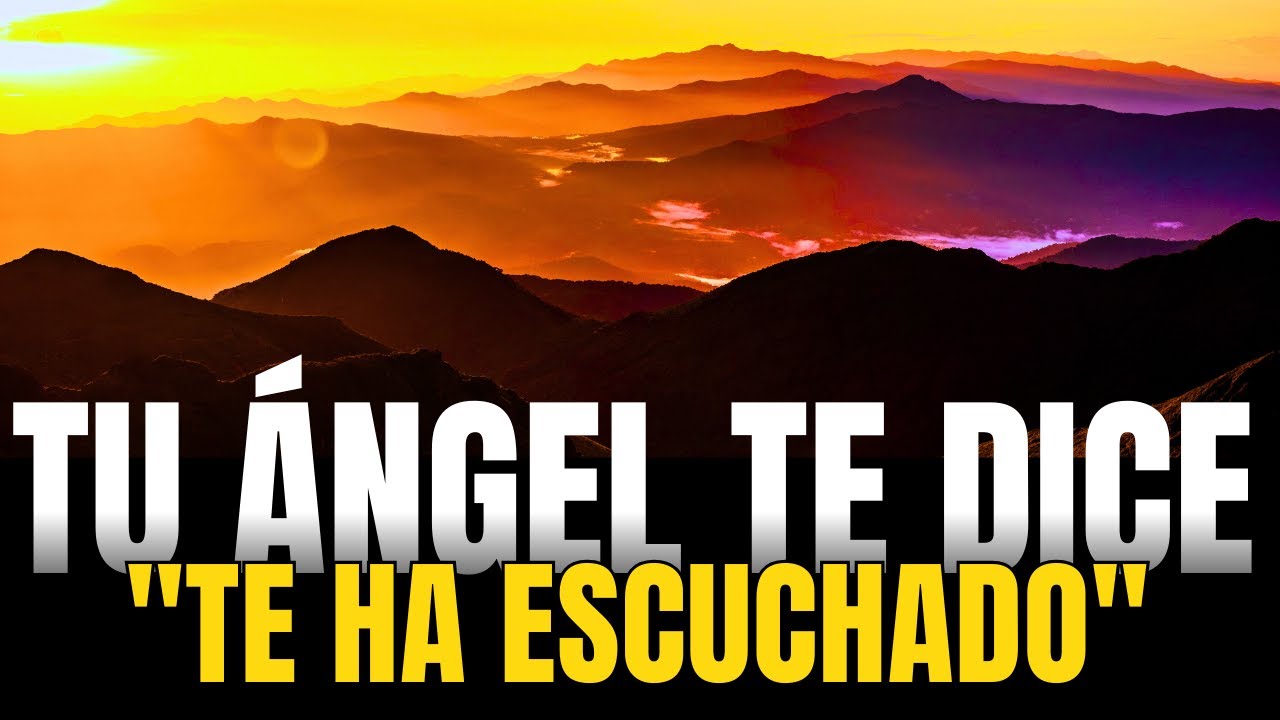 Tu ángel te dice: Dios ha escuchado tu clamor