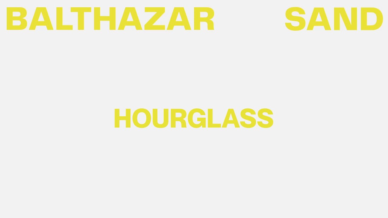Balthazar - Hourglass (Lyric Video)