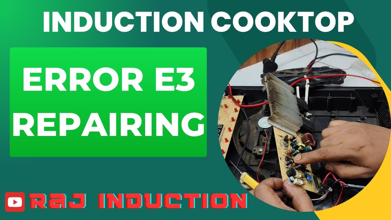 Error E3 repairing INDUCTION COOKTOP || Raj Induction ||