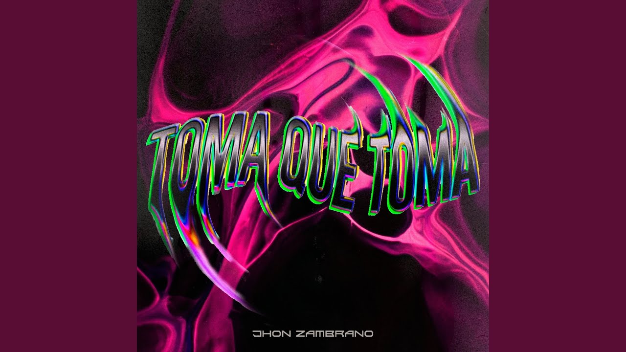 Toma Que Toma