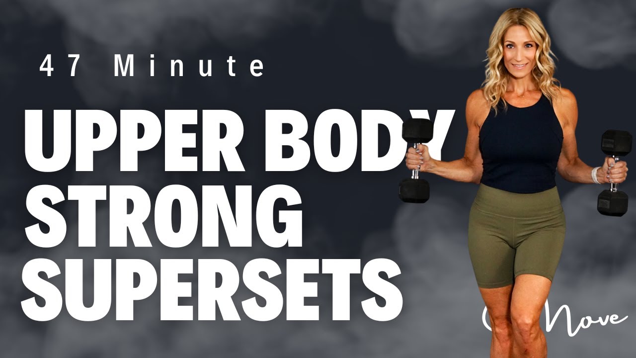 47 Minute Slow and Steady Upper Body Strong | Supersets with Opposing Muscle Groups