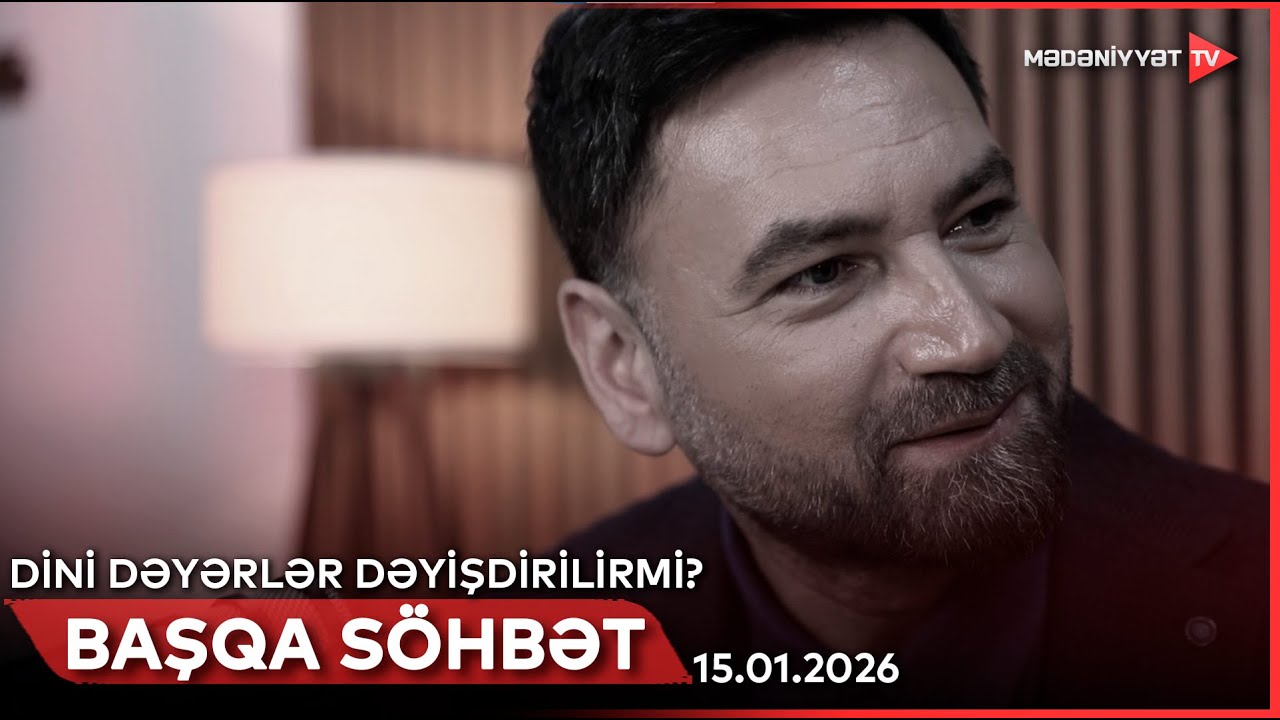 Başqa söhbət - Dini dəyərlər dəyişdirilirmi? | 15.01.2026