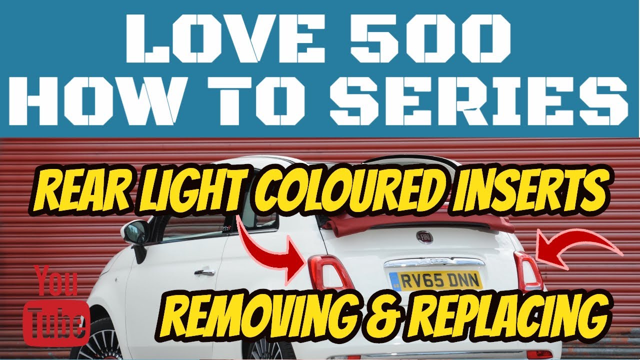 Rear Light Cluster Coloured Inserts on Series 4 Fiat 500 or Abarth.  Removing Love 500 How To Series