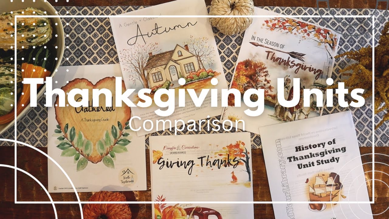 Thanksgiving Unit Study Comparison II Build Your Library, Campfire, Gentle & Classical Autumn, etc