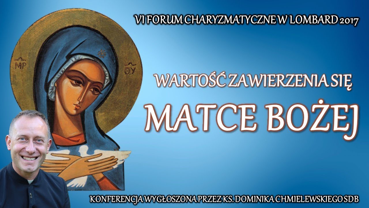 Wartość zawierzenia się Matce Bożej (7/8) - ks. Dominik Chmielewski SDB