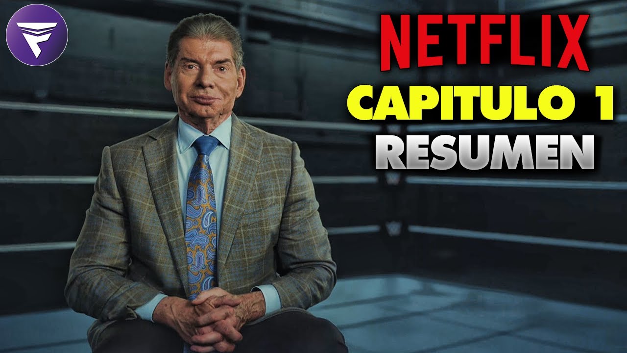 Mr. McMahon: El Tit&aacute;n de WWE | Capitulo 1 Resumen