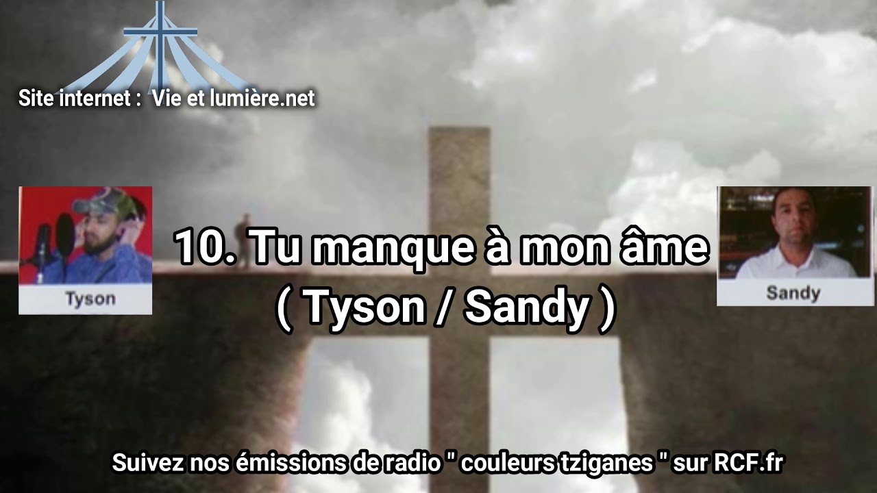 10. Tu manque à mon âme ( Tyson et Sandy ) Cantique  - Vie et Lumière -
