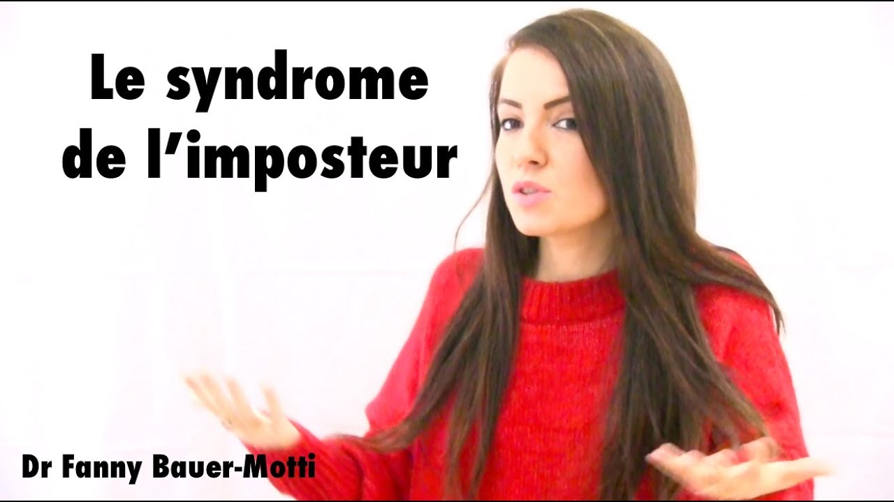 le syndrome de l'imposteur - Dr Fanny Bauer-Motti