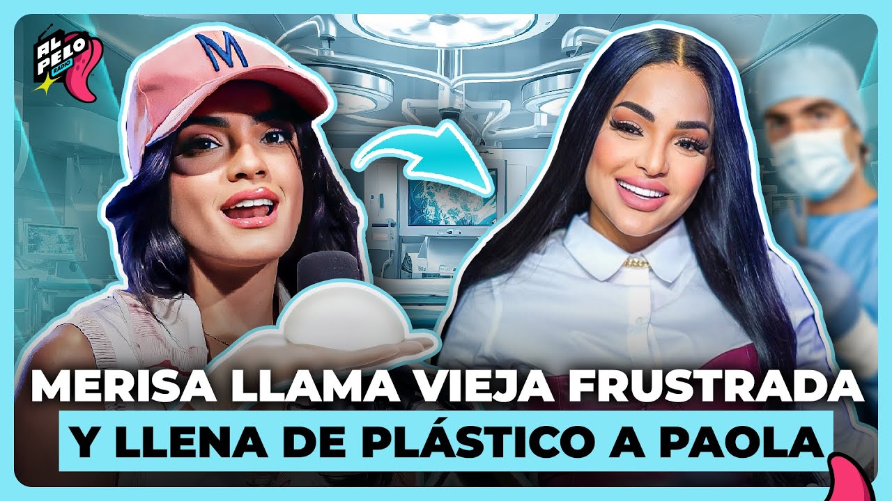 MERISA LE DA SIN PIEDAD A PAOLA CRISTAL POR PEDIRLE A LUINNY QUE LA BOTE DE AL PELO “LA LLAMA VIEJA”