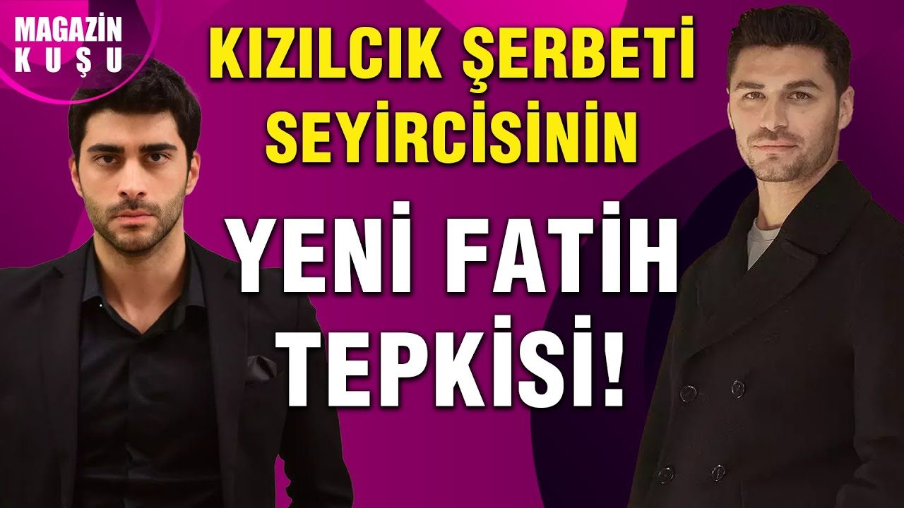 Kızılcık Şerbeti'ndeki Yeni Fatih'e Tepki Yağdı