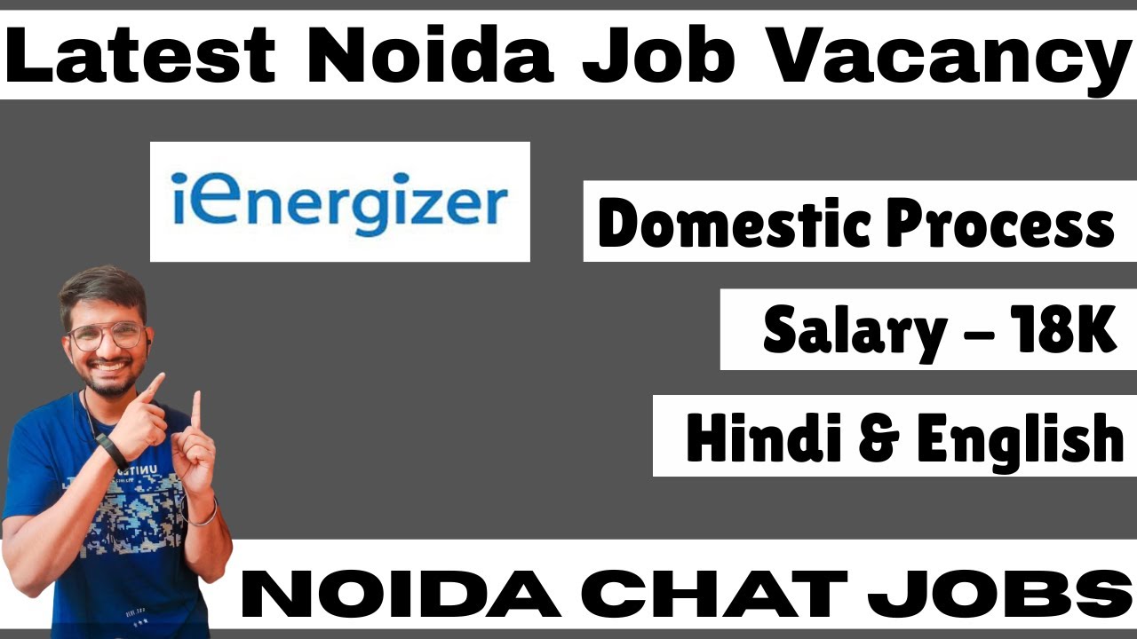Latest Noida Job Vacancy 2025 | Domestic Process Job 2025 | Ienergizer Noida Sector 60