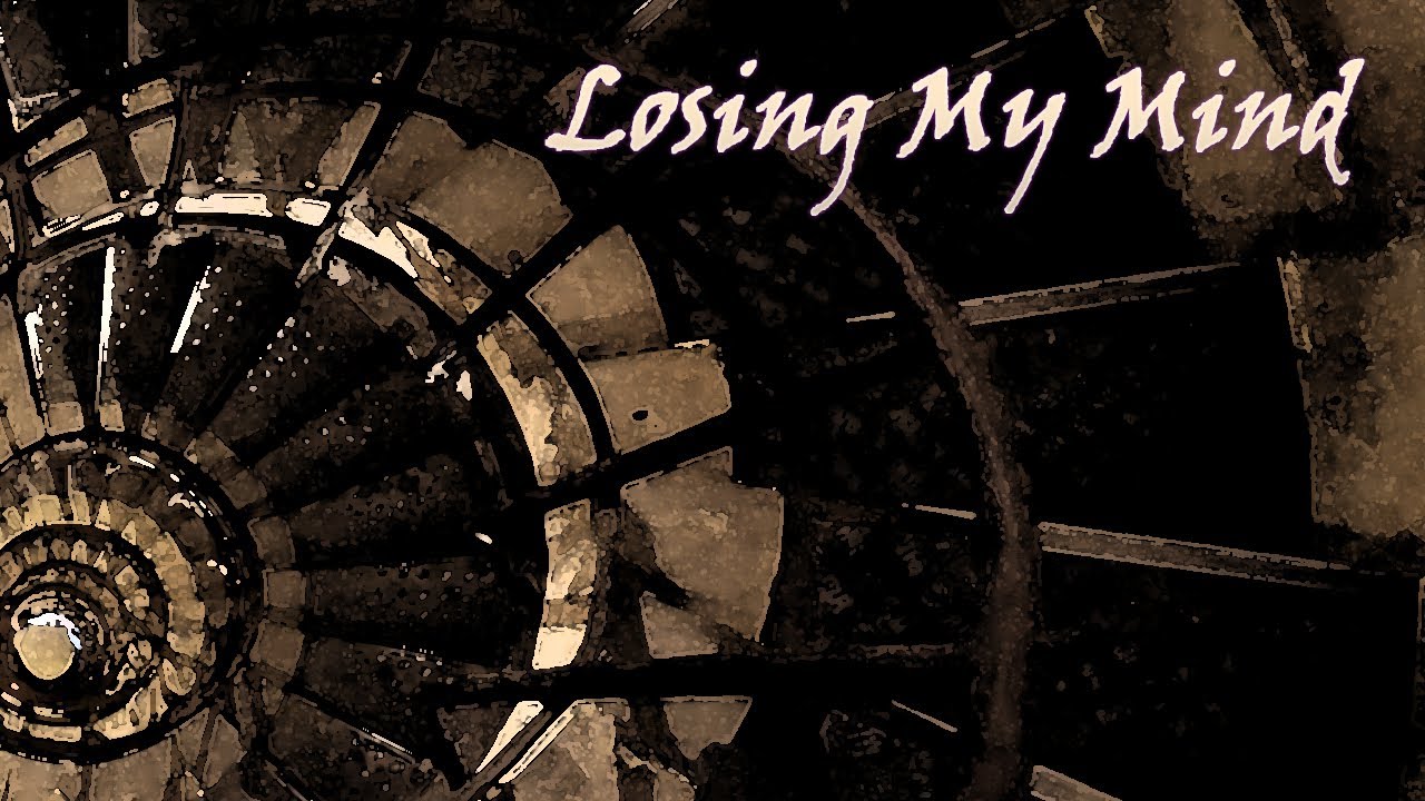 Losing My Mind