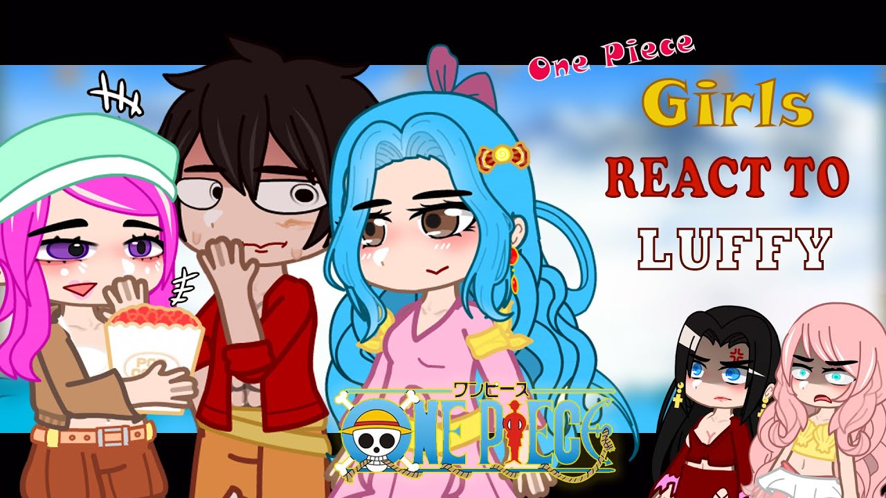 One Piece Girls react to Luffy | EGGHEAD | PART 3 | One Piece 👒