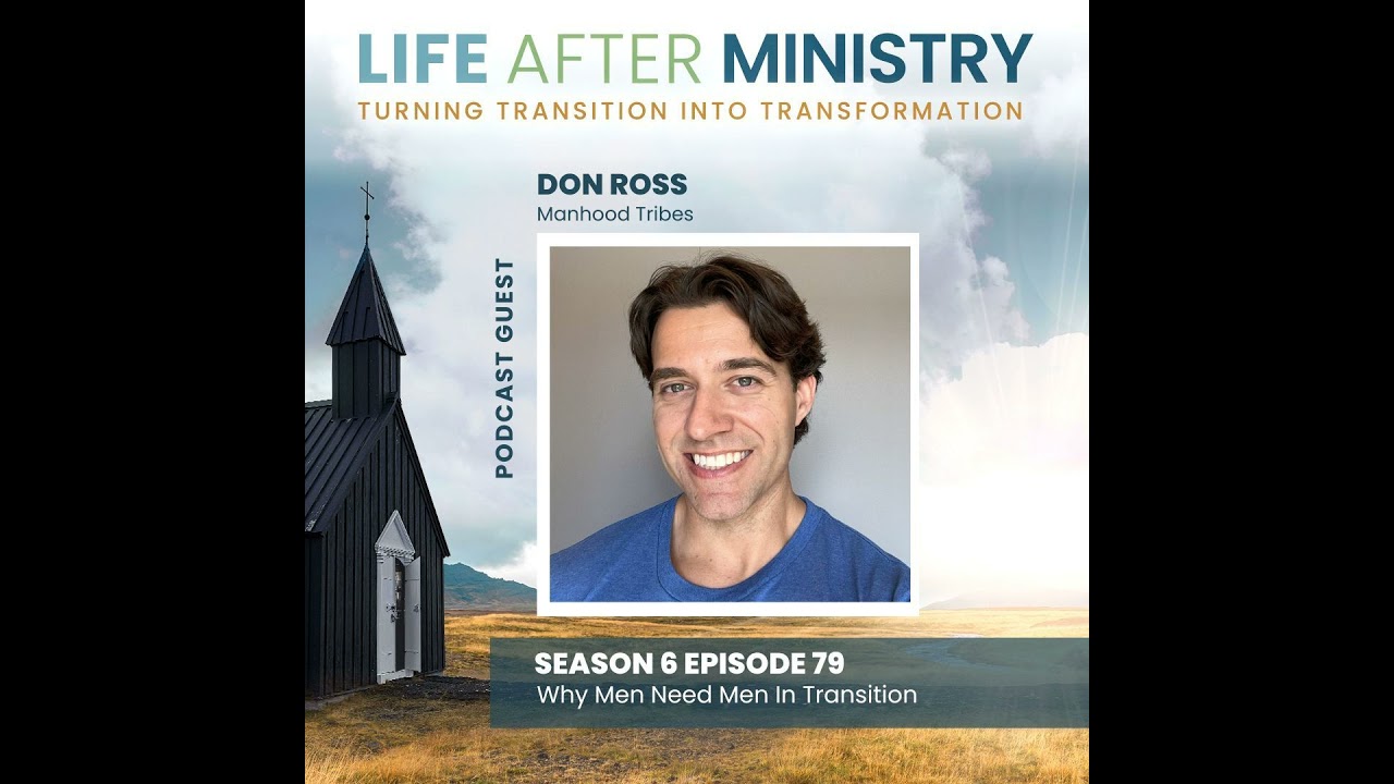 Why Men Need Men in Transition (featuring Don Ross)