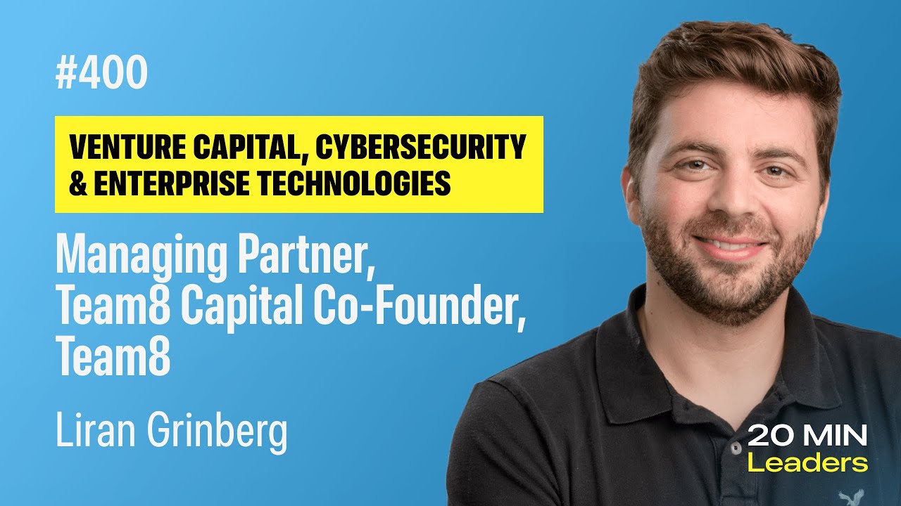 Ep400: Liran Grinberg | Managing Partner, Team8 Capital, Co-Founder, Team8