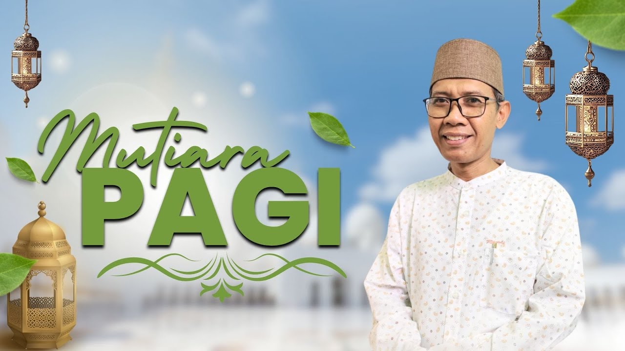 MUTIARA PAGI || BELAJAR KESUNGGUHAN DARI IBADAH RASULULLAH ... || EDISI KAMIS 22 JANUARI 2026
