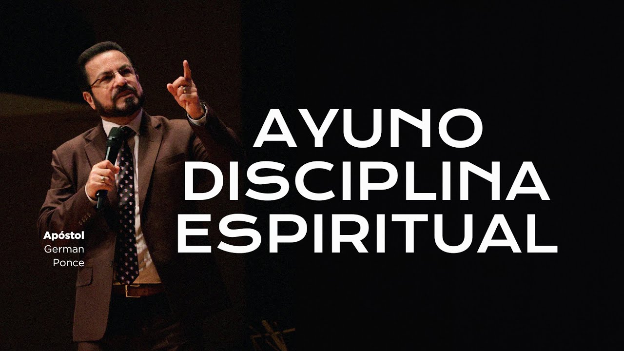 Apóstol German Ponce│ Ayuno  disciplina espiritual│ domingo 22 diciembre