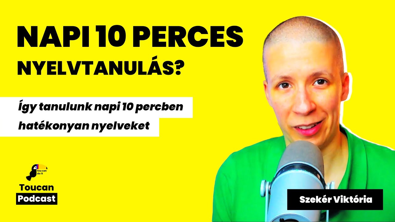 NAPI 10 PERCES NYELVTANULÁS? - Így tanulunk napi 10 percben hatékonyan nyelveket
