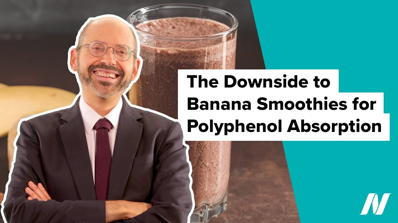 The Downside to Banana Smoothies for Polyphenol Absorption