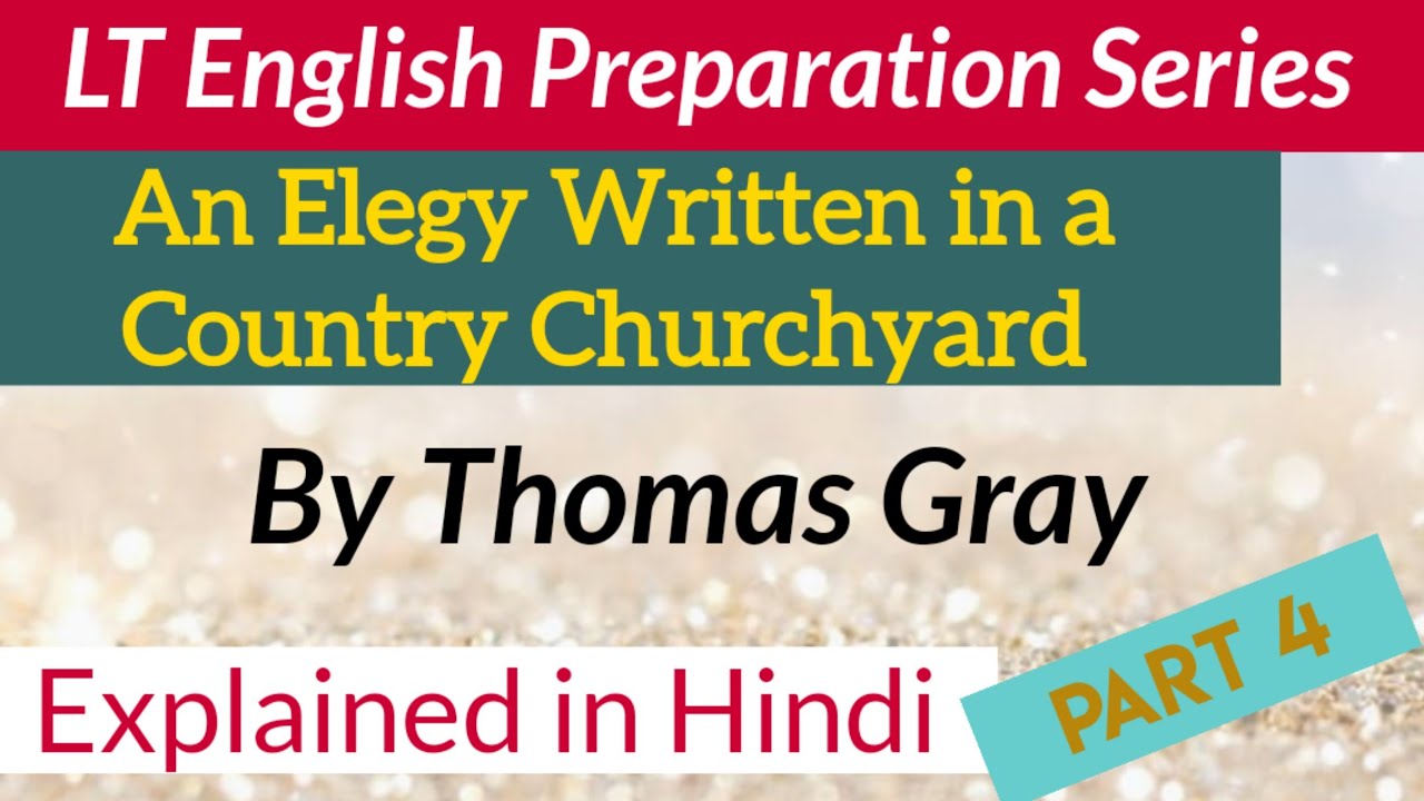 An Elegy Written in a Country Churchyard by Thomas Gray Hindi Explanation || Part 4 ||