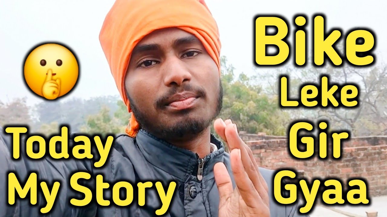 Today My Story 🤫 Bike Leke Gir Gyaa