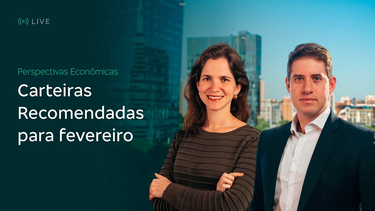 Perspectivas Econômicas e Carteiras Recomendadas para fevereiro