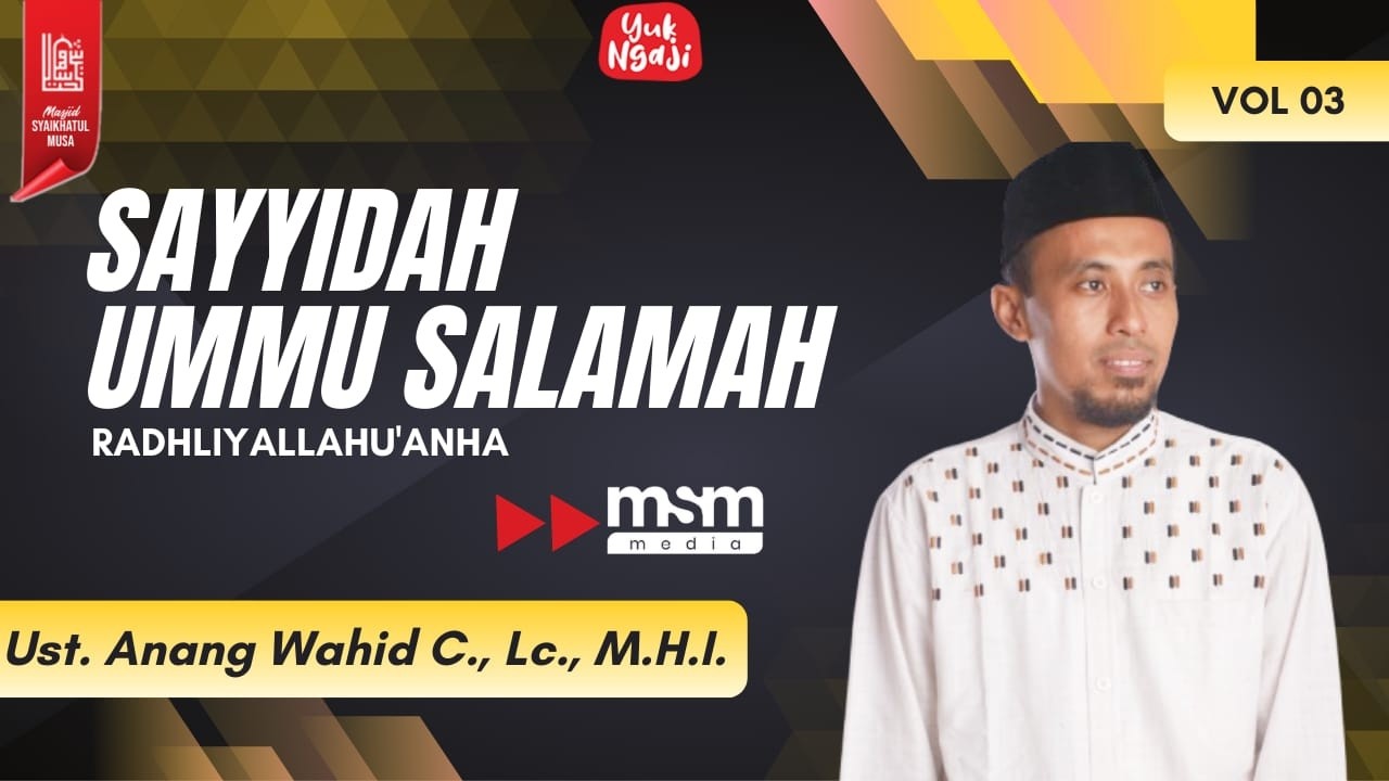 Serial Istri-istri Rosululloh ﷺBunda sayyidah Ummu Salamah || Ustadz Anang Wahid Cahyono, Lc., M.H.I