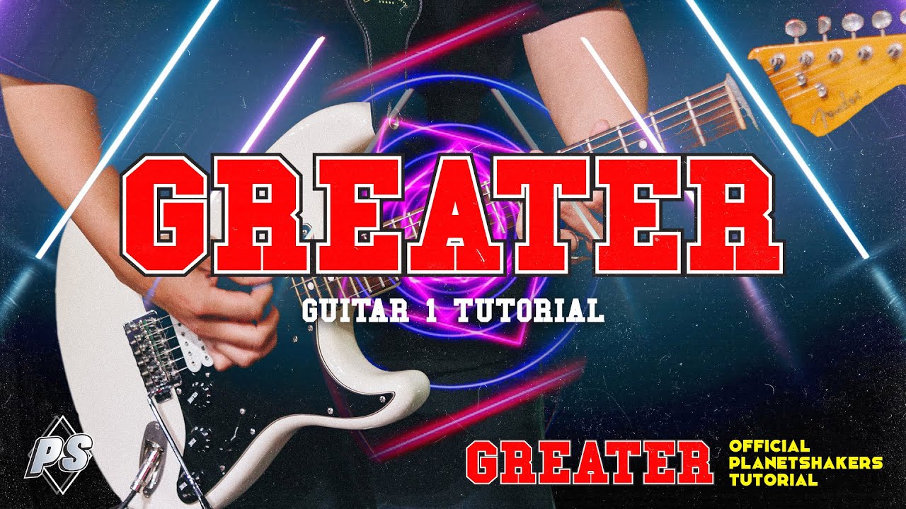 Greater | Official Planetshakers Guitar 1 Tutorial | GREATER