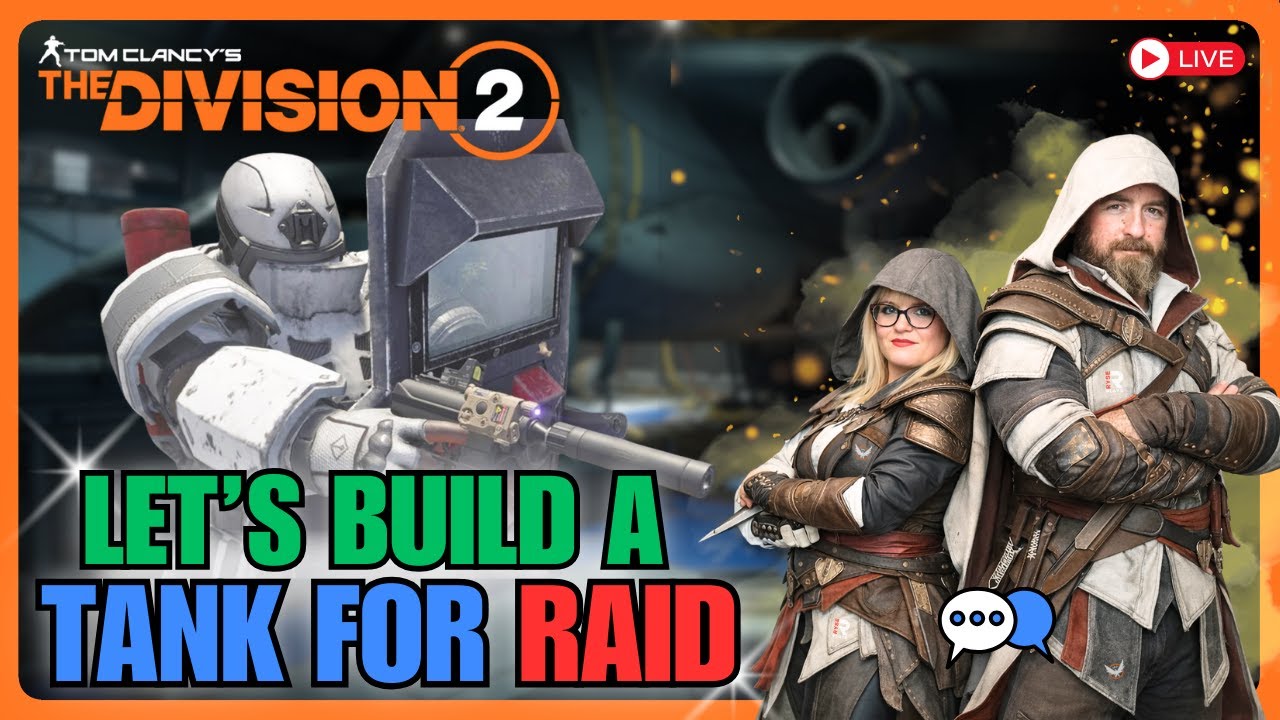 🔴 LIVE | Let’s Build a Tank For Raid — The Division 2