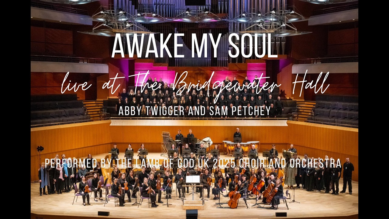 Awake My Soul, live from The Bridgewater Hall - Abby Twigger & Sam Petchey