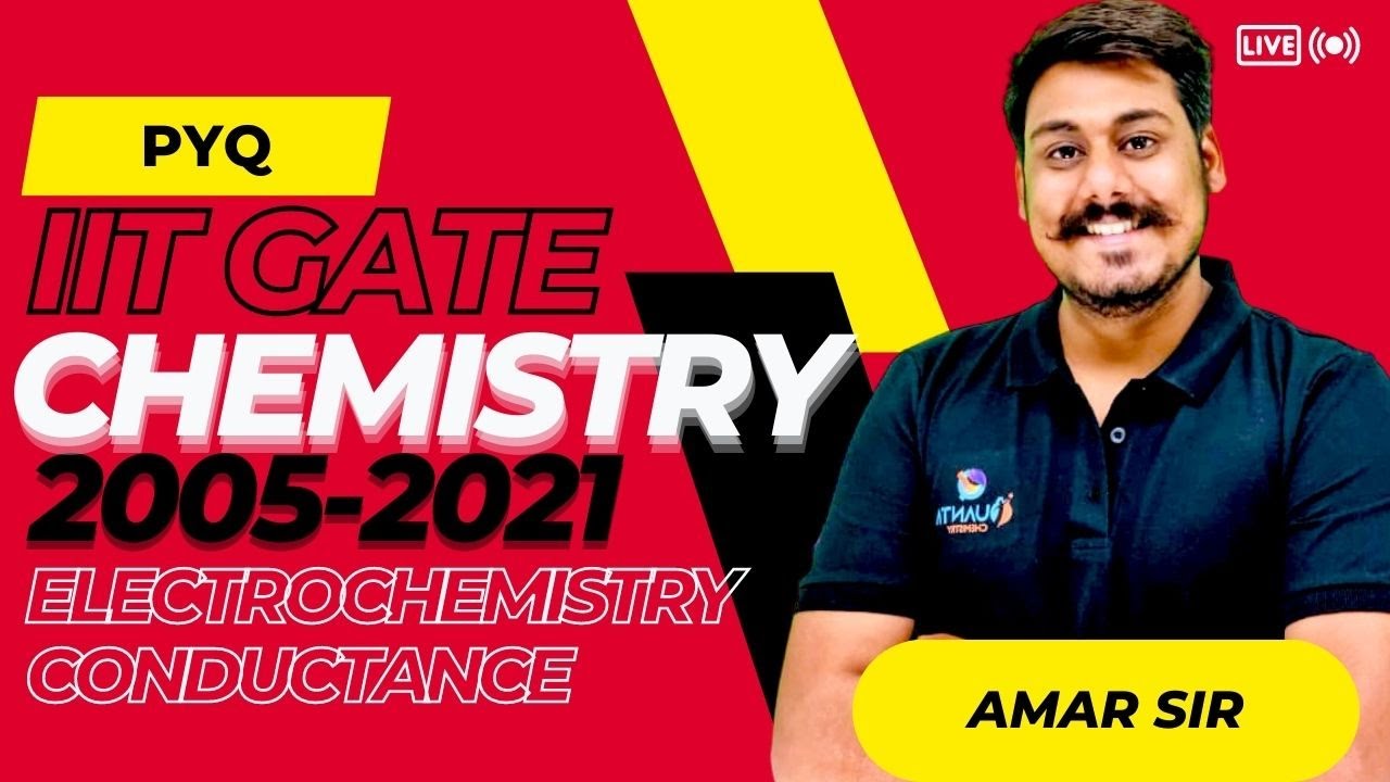 IIT GATE Topic Wise PYQ  2005-2021 I Electrochemistry I Conductance I Physical I Quanta Chemistrty