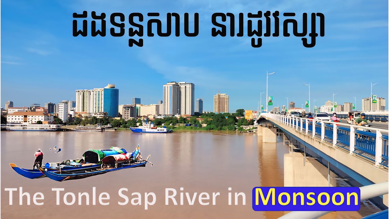 The Famous Tonle Sap River in The Monsoon Season, Phnom Penh, Cambodia || ទនេ្លសាប ខែទឹកឡើង