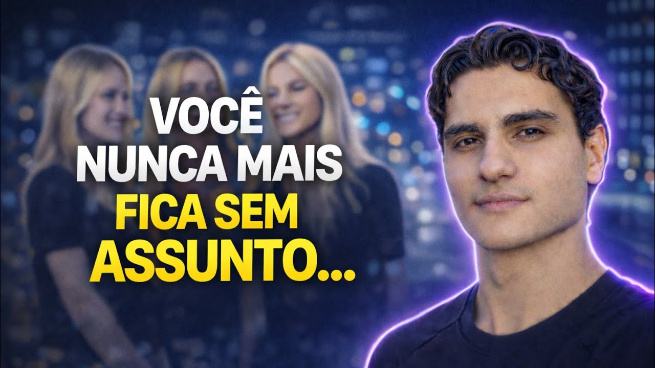 Como ter assunto com qualquer pessoa!