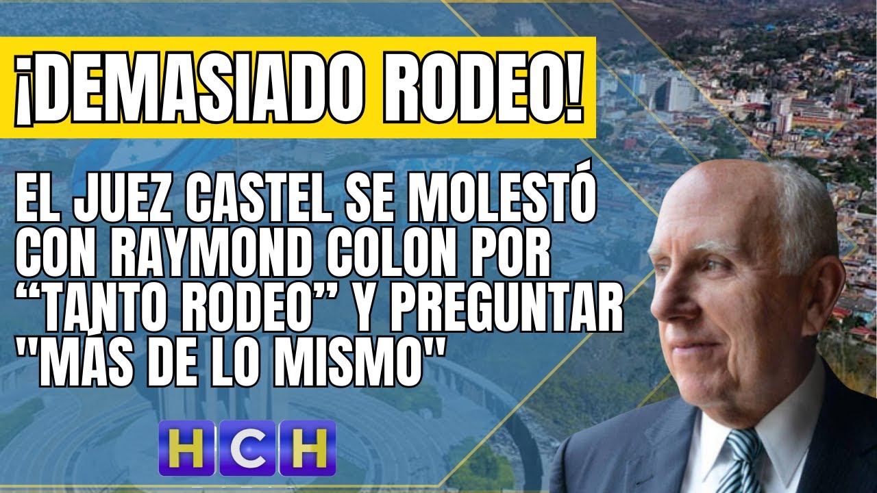 Molesto el Juez Castel con Raymond Colon, por 