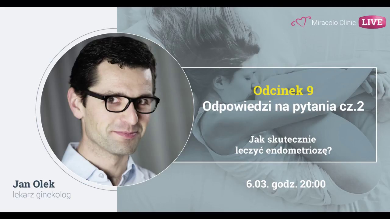 Jak skutecznie leczyć endometriozę? Odcinek 9 - Pytania i odpowiedzi vol.2  - cz.1