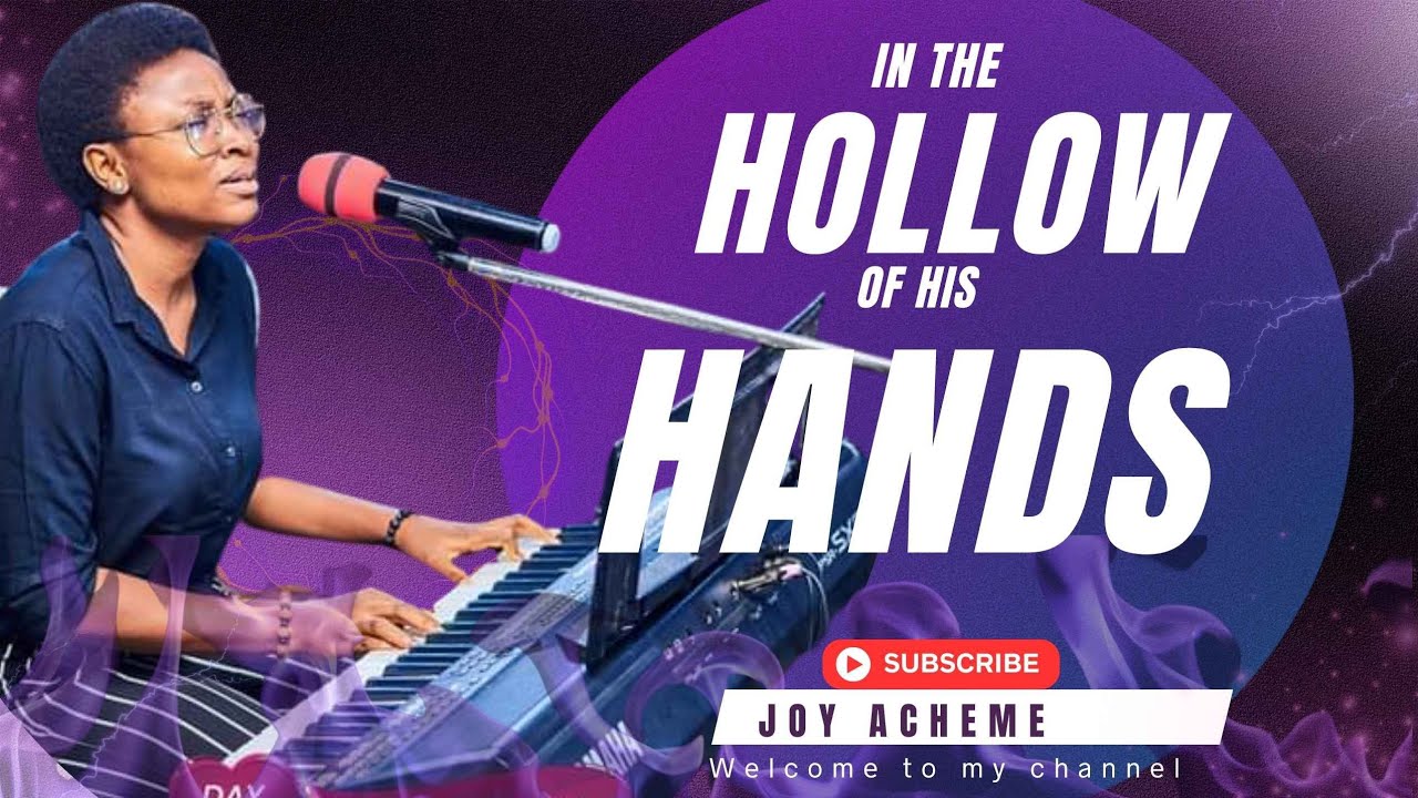 IN THE HOLLOW OF HIS HAND (HYMN COVER) JOY ACHEME