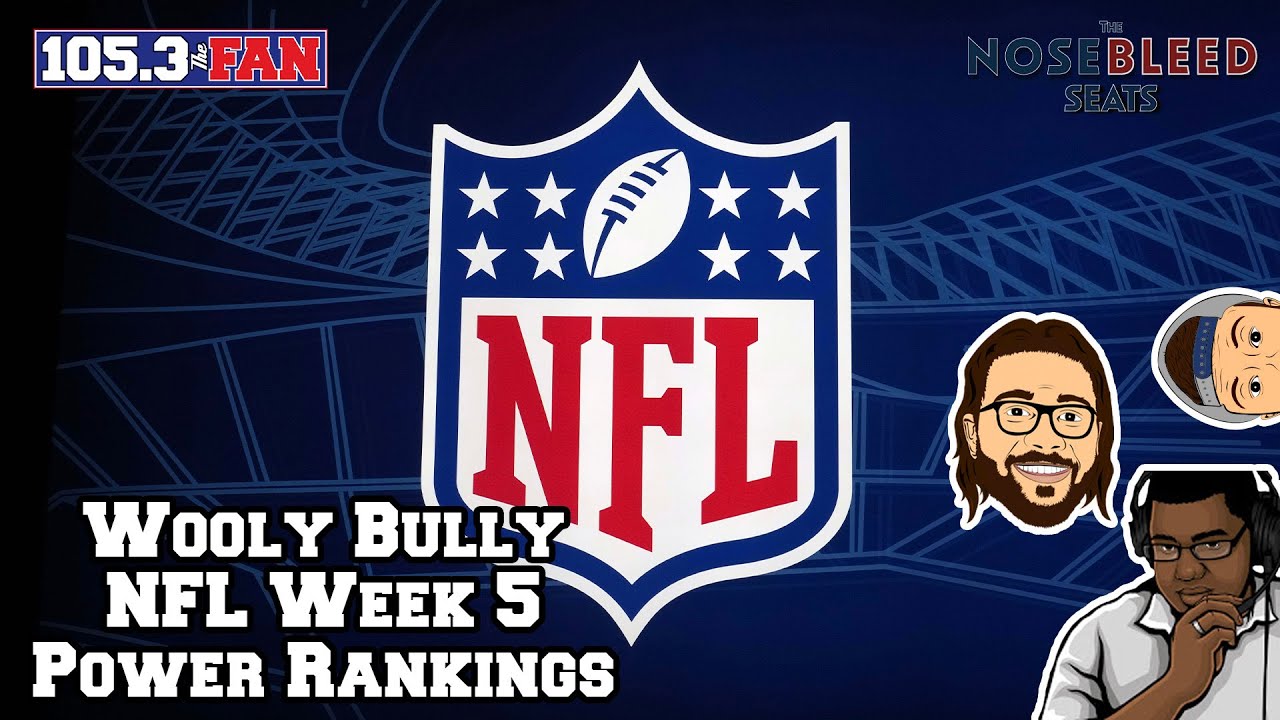 Wooly Bully NFL Power Rankings: Week 5 (Chiofalo Style) | Nosebleed Seats