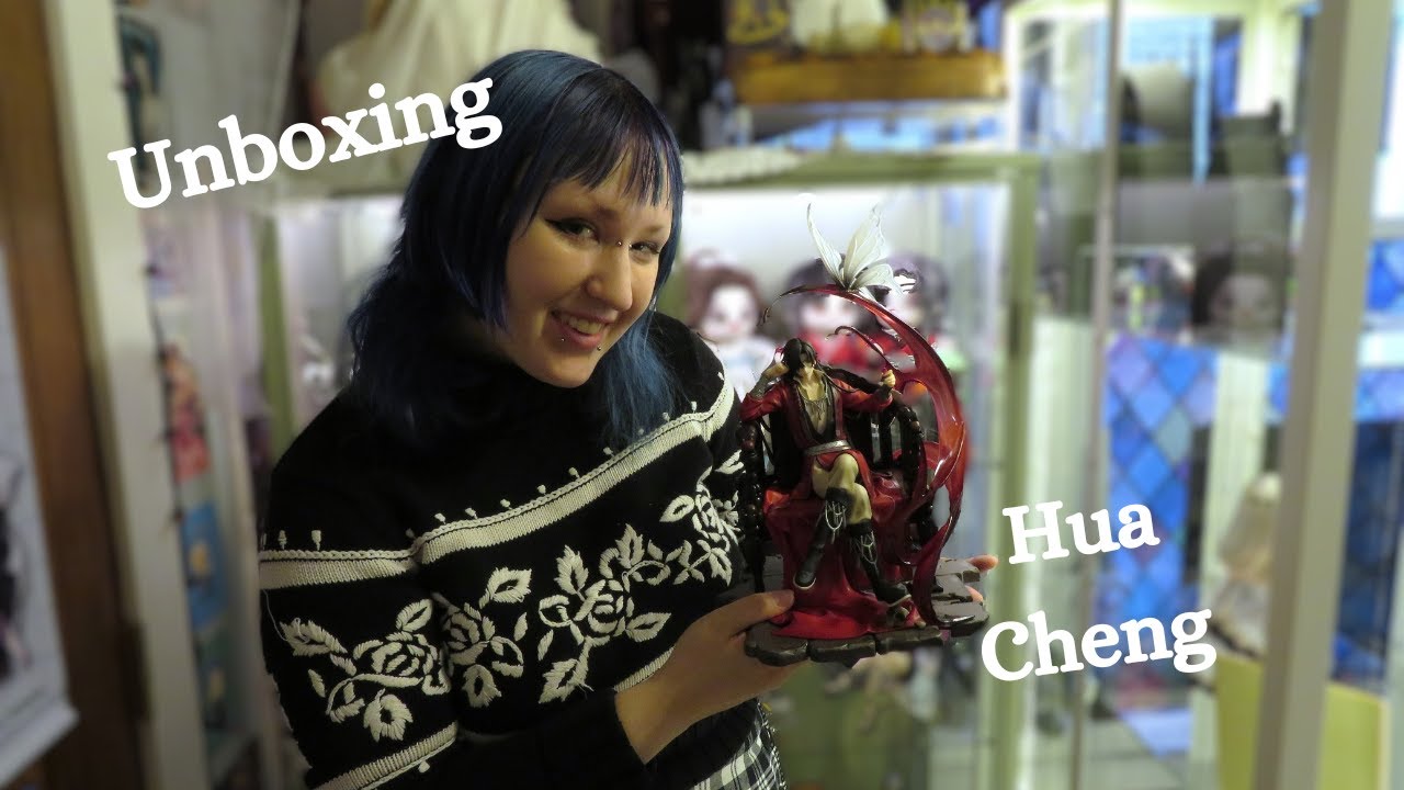 Unboxing Hua Cheng!