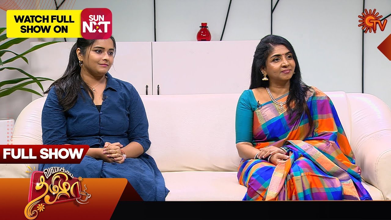 Vanakkam Tamizha With Ethirneechal Serial Actress Renuka & Nandhini -  Full Show |19June2025 | SunTV