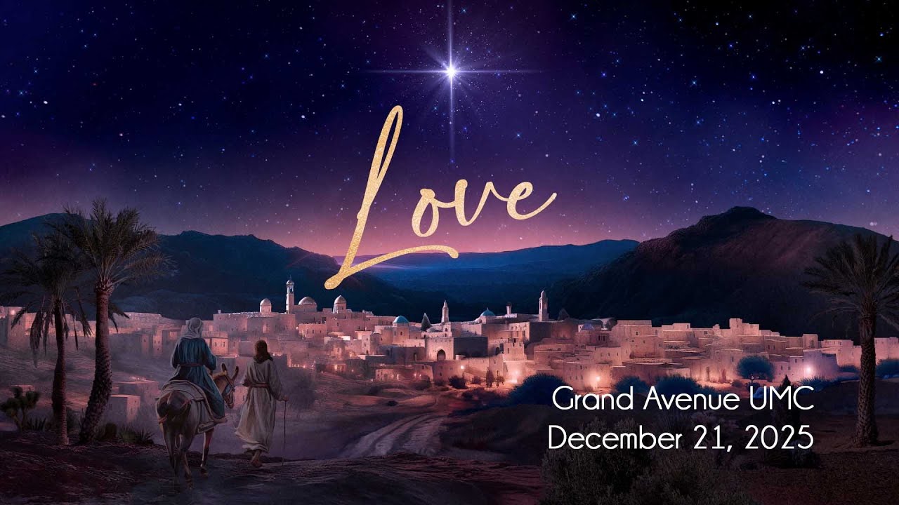 Sunday Morning Worship at Grand Avenue UMC, December 21, 2025