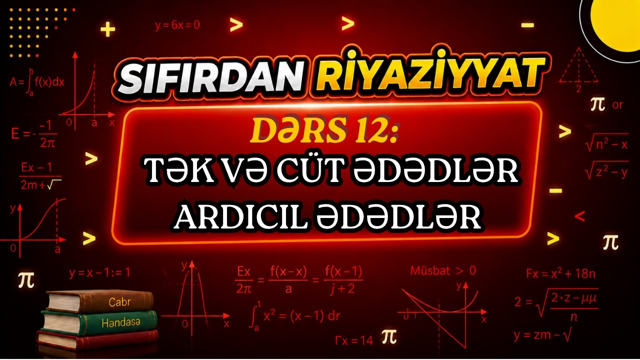 Tək və cüt ədədlər , Ardıcıl ədədlər / SR Dərs - 12