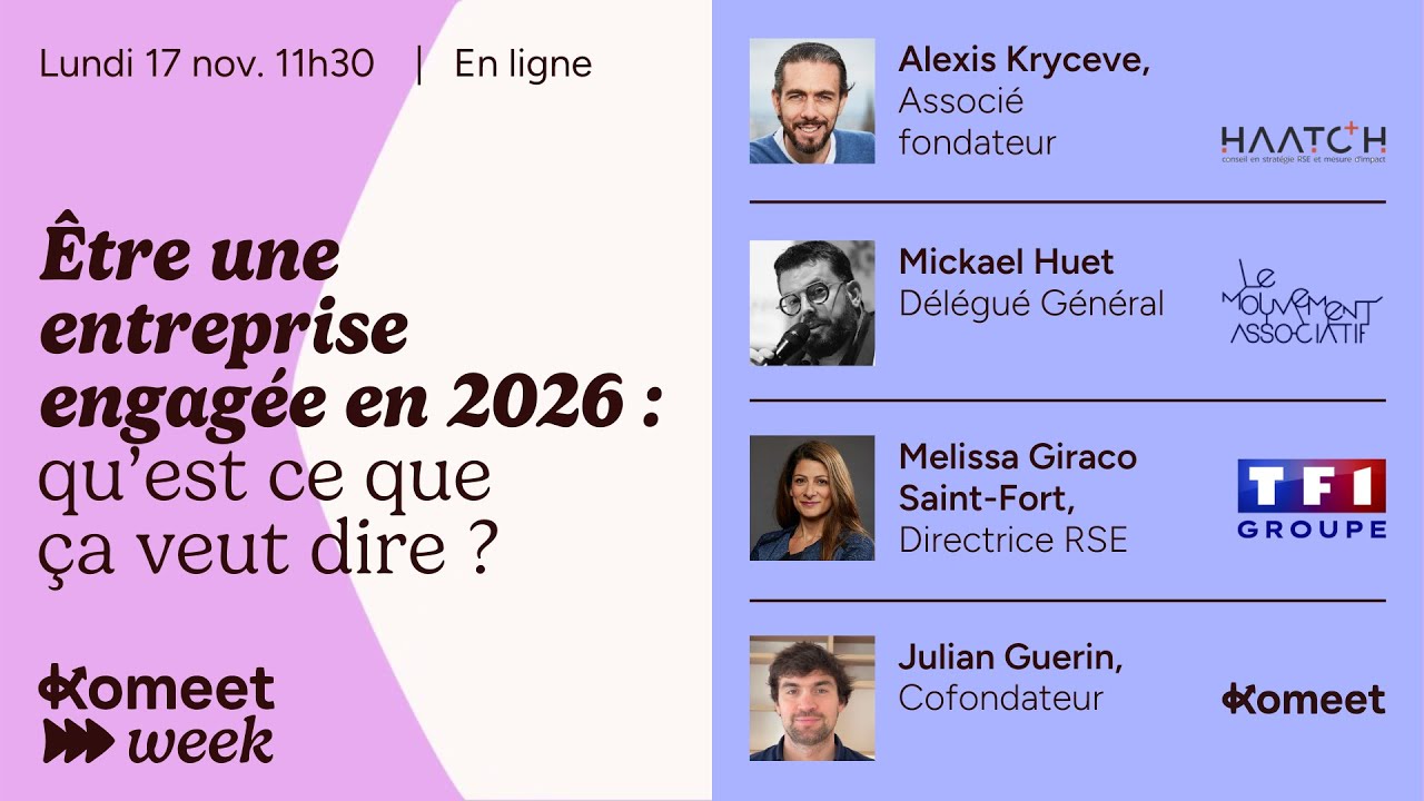 [Komeet Week 2025] Table ronde : Être une entreprise engagée en 2026 qu'est ce que ça veut dire ?