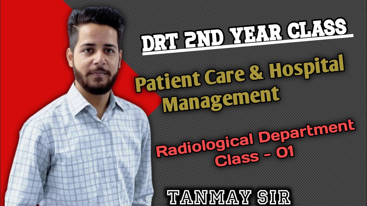 Patient Care & Hospital Management | Radiology Department Lecture 01 | DRT 2nd Year By Tanmay Sir