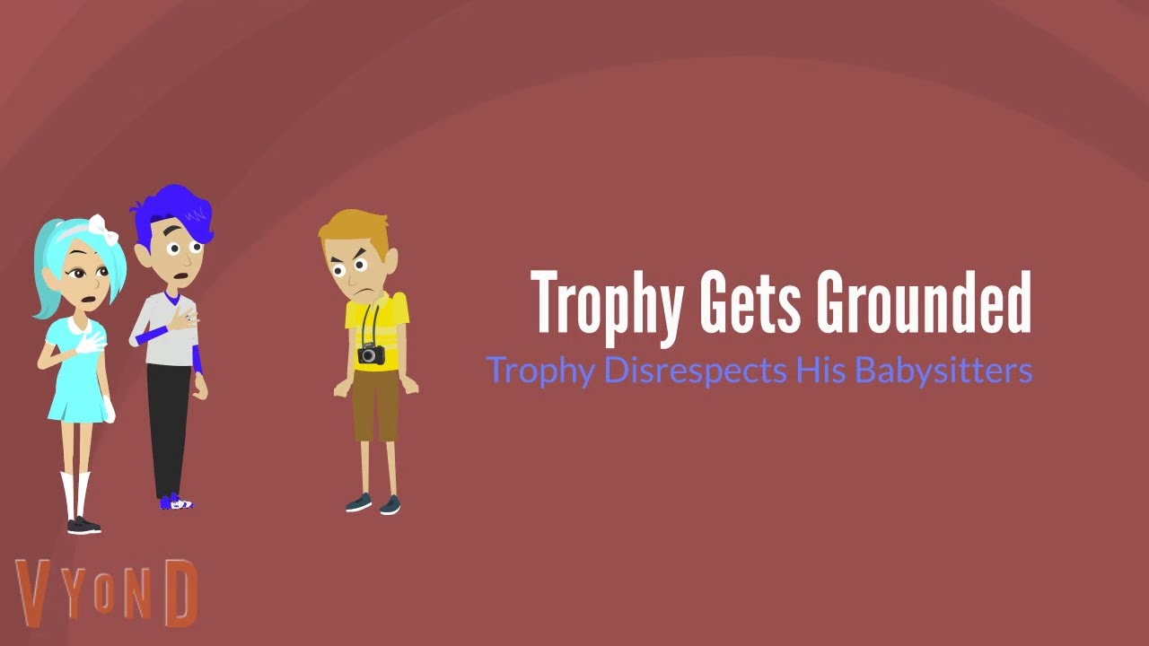 Trophy Disrespects His Babysitters/Grounded