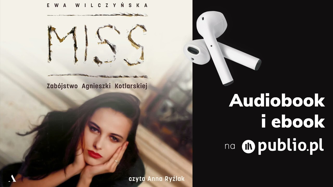 Miss. Zabójstwo Agnieszki Kotlarskiej. Ewa Wilczyńska. Audiobook PL [Reportaż]