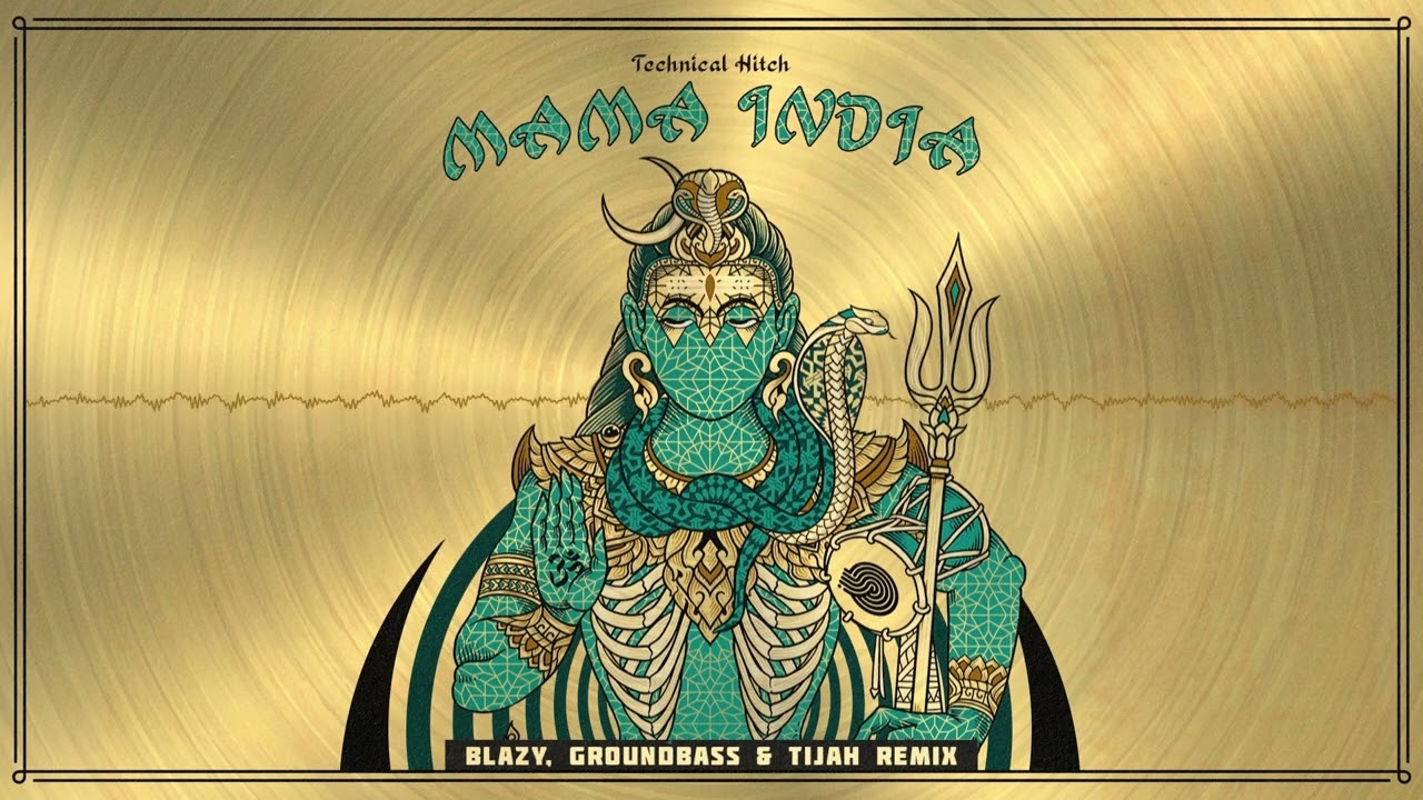 Technical Hitch - Mama India (Blazy, Groundbass & Tijah Remix)