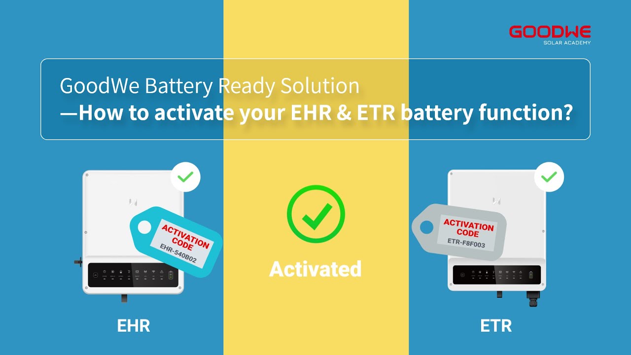 GoodWe Battery Ready Solution - How to activate your EHR & ETR battery function？