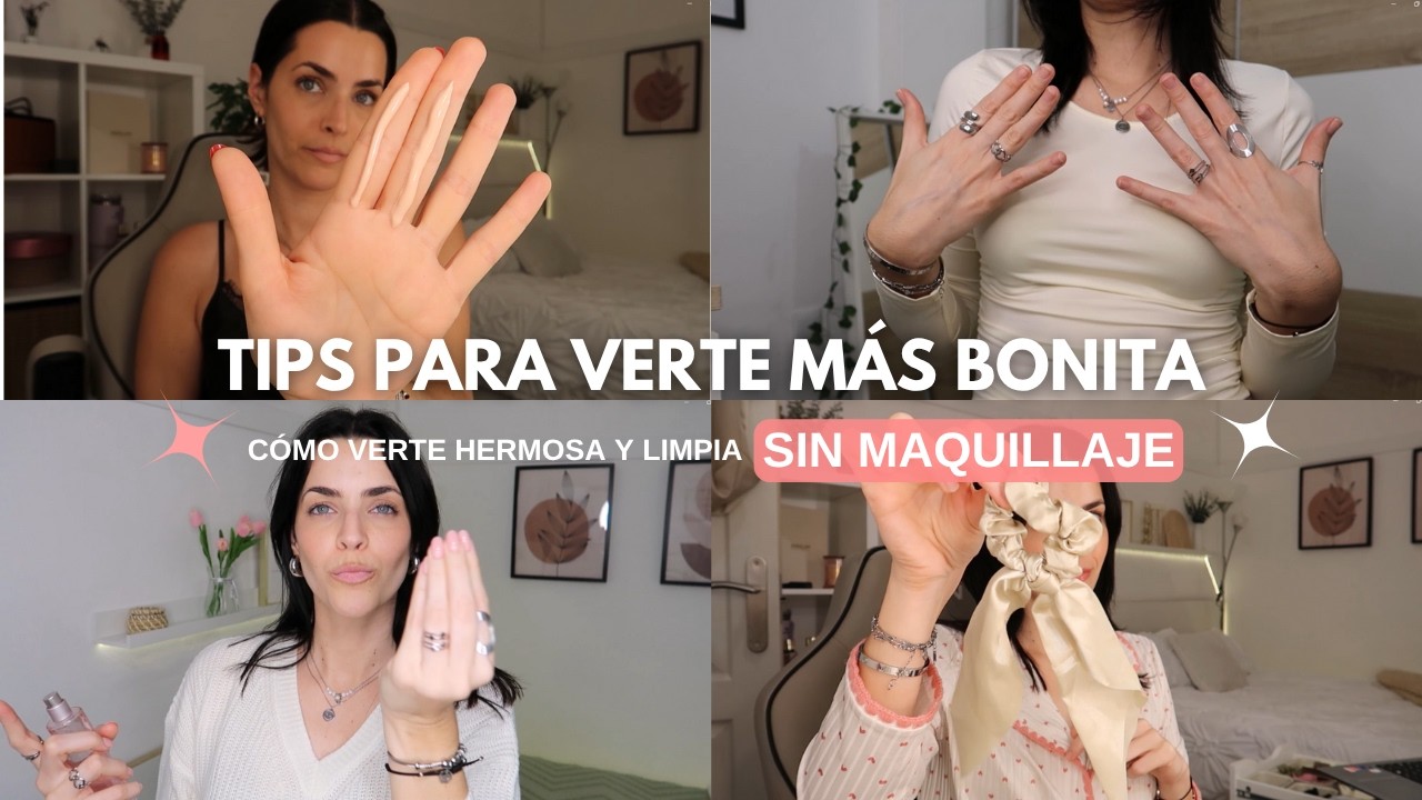 CÓMO VERTE SIEMPRE BONITA Y ARREGLADA (❣️SIN MAQUILLAJE❣️)