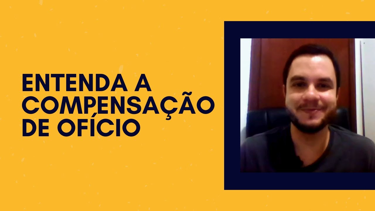 Entenda a Compensação de Ofício